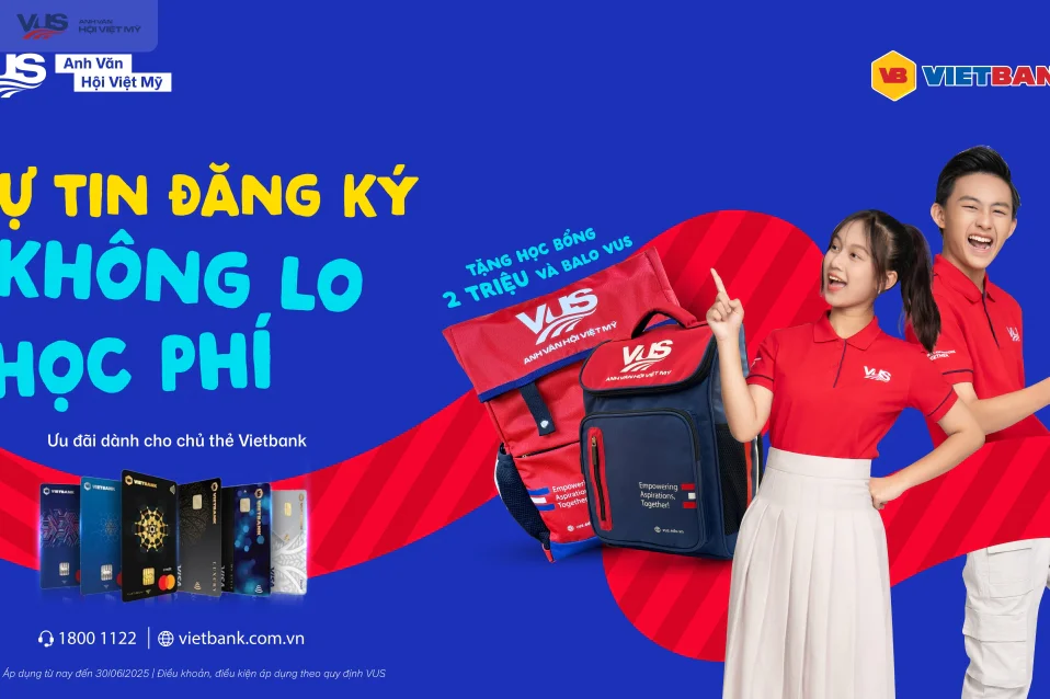 Chương trình hợp tác giữa VUS và vietbank: học bổng đến 2 triệu đồng cho khách hàng vietbank
